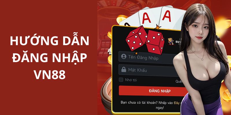 Hướng dẫn đăng nhập VN88 nhanh nhất cho thành viên 